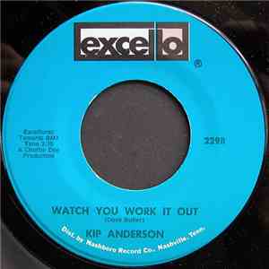 Kip Anderson - Watch You Work It Out