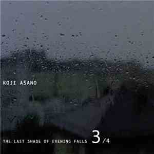 Koji Asano - The Last Shade Of Evening Falls 3/4