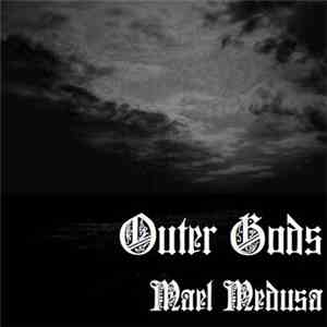 Outer Gods - Mael Medusa