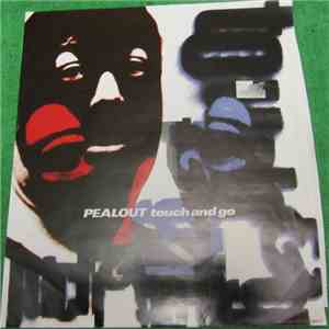 Pealout - Touch And Go