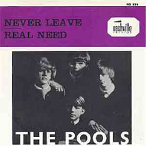 Pools  - Never Leave/ Real Need