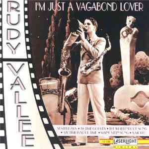 Rudy Vallee - I'm Just A Vagabond Lover