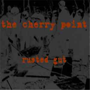 The Cherry Point - Rusted Gut