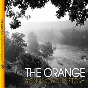 The Orange  - You Know This Story