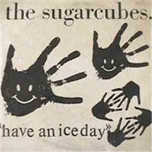 The Sugarcubes - Have An Ice Day