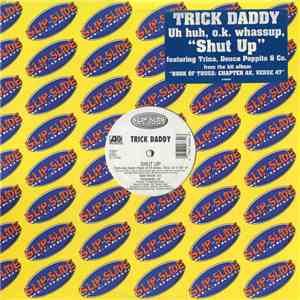 Trick Daddy - Shut Up