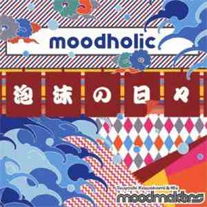Tsuyoshi Kawakami & His Moodmakers - Moodholic ~泡沫の日々~