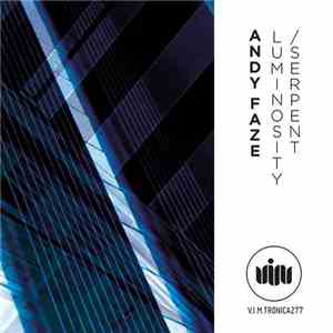 Andy Faze - Luminosity / Serpent