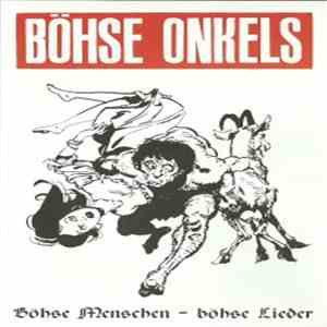 Böhse Onkels - Böse Menschen - Böse Lieder