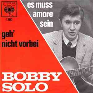 Bobby Solo - Es Muss Amore Sein / Geh' Nicht Vorbei