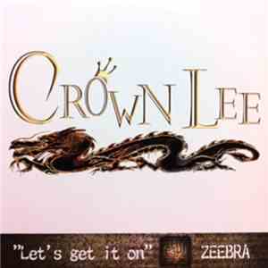 Crown Lee Featuring Zeebra - Let's Get It On