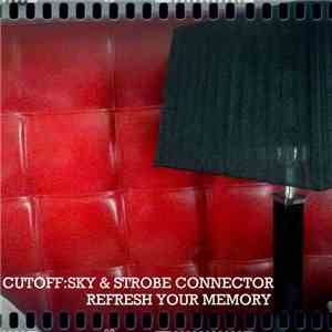 Cutoff:sky & Strobe Connector - Refresh Your Memory