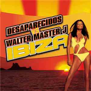 Desaparecidos  vs. Walter Master J - Ibiza