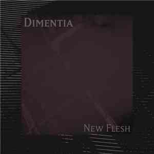 Dimentia - New Flesh