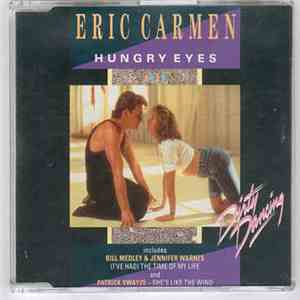 Eric Carmen / Tom Johnston / Bill Medley & Jennifer Warnes / Patrick Swayze ...