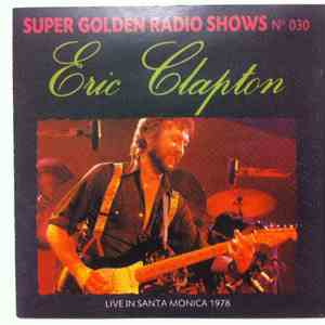 Eric Clapton - Live In Santa Monica 1978