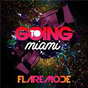 Flaremode - Going To Miami