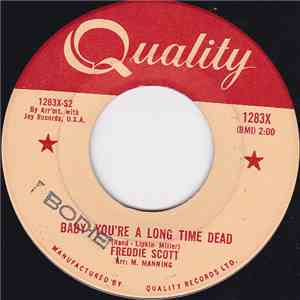 Freddie Scott  - Baby - You're A Long Time Dead