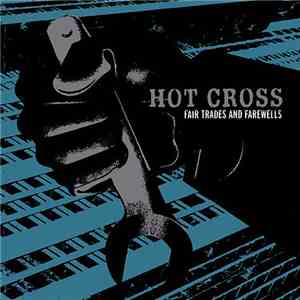 Hot Cross - Fair Trades And Farewells