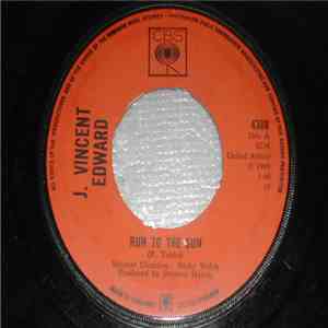 J. Vincent Edward - Run To The Sun