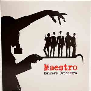 Kaizers Orchestra - Maestro