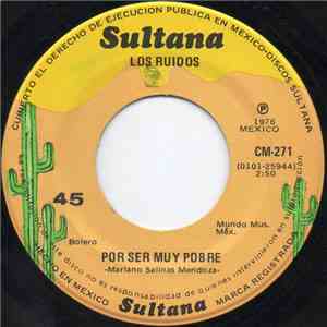 Los Ruidos  - Por Ser Muy Pobre