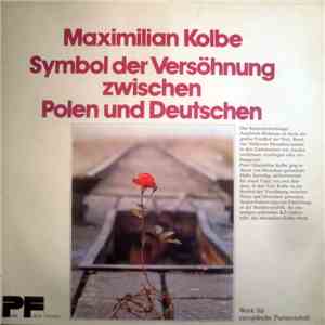 Maximilian Kolbe - Symbol Der Versöhnung Zwischen Polen Und Deutschen