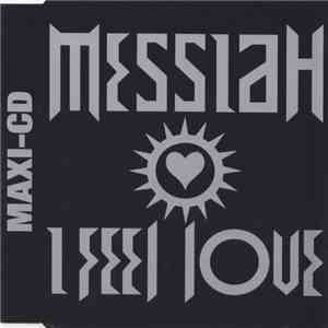 Messiah - I Feel Love