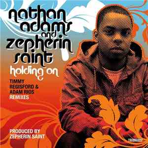 Nathan Adams  And Zepherin Saint - Holding On (Timmy Regisford & Adam Rios  ...