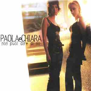 Paola & Chiara - Non Puoi Dire Di No
