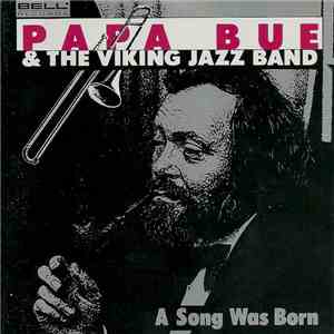 Papa Bue & The Viking Jazz Band - A Song Was Born