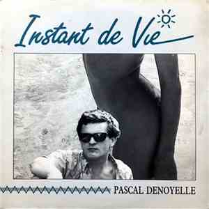 Pascal Denoyelle - Instant De Vie