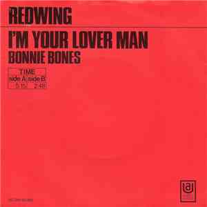 Redwing  - Bonnie Bones / I'm Your Lover Man