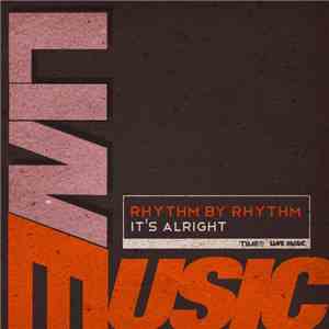 Rhythm By Rhythm - It's Alright