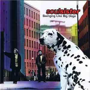 Soulsister - Swinging Like Big Dogs