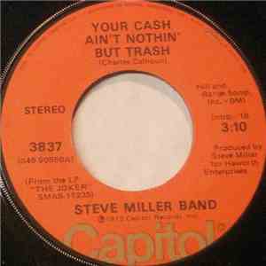 Steve Miller Band - Your Cash Ain't Nothin' But Trash