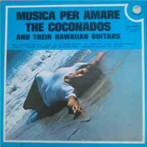 The Coconados And Their Hawaiian Guitars - Musica Per Amare
