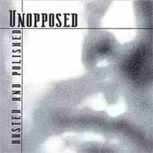 Unopposed - Dusted And Polished