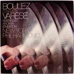 Varèse - New York Philharmonic, Boulez - Boulez Conducts Varèse: Amériques  ...