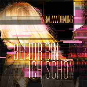 2raumwohnung - Bei Dir Bin Ich Schön