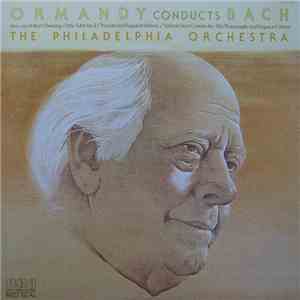 Bach, Ormandy, The Philadelphia Orchestra - Ormandy Conducts Bach