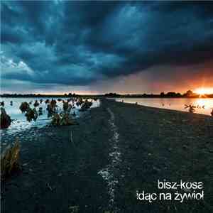 Bisz - Kosa  - Idąc Na Żywioł