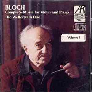 Bloch - The Weilerstein Duo - Complete Music For Violin And Piano (Volume I ...