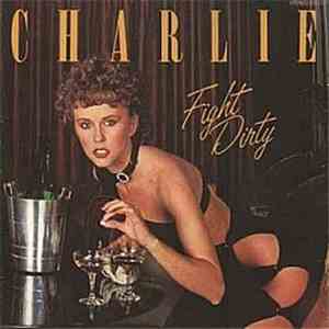 Charlie  - Fight Dirty