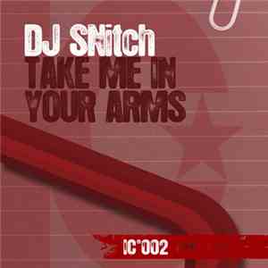 DJ SNitch - Take Me In Your Arms