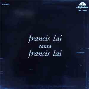 Francis Lai - Francis Lai Canta Francis Lai
