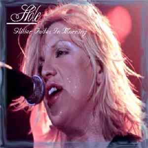 Hole  - Glitter Fades In Morning