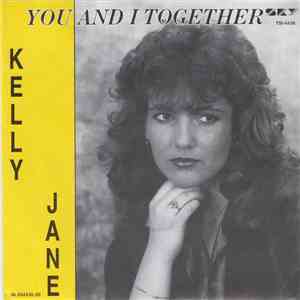 Kelly Jane - You and I Together