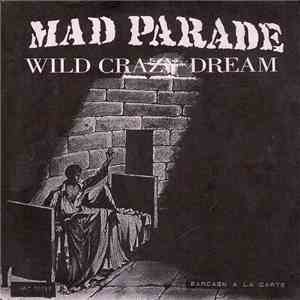 Mad Parade - Flowers Of Evil / Wild Crazy Dream