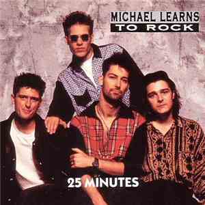 Michael Learns To Rock - 25 Minutes